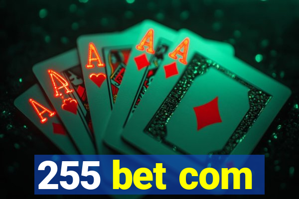 255 bet com